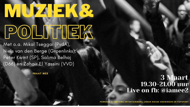 POPSPORT, URBAN HOUSE GRONINGEN EN EPITOME ENTERTAINMENT ORGANISEREN OP 3 MAART HET DEBAT MUZIEK EN POLITIEK MET WOORDVOERDERS CULTUUR TWEEDE KAMER